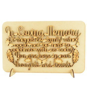 Laser Cut 3mm 'In Loving Memory of friends & family who could not be here...' Wedding Sign on a Plaque & Stands